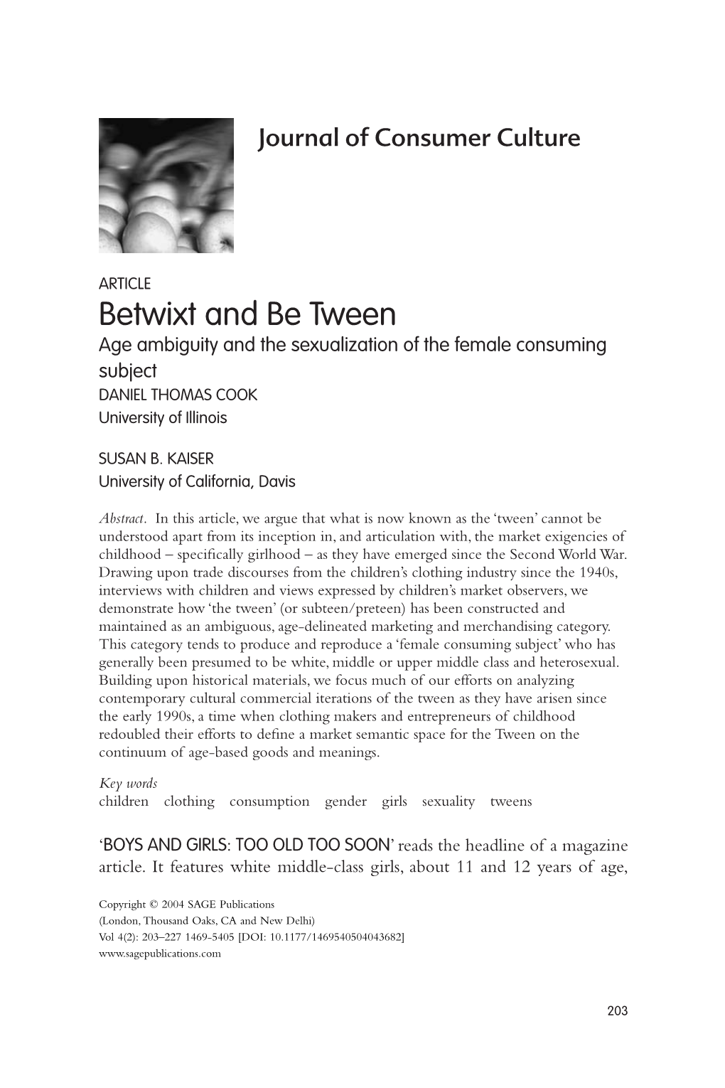 Betwixt and Be Tween Age Ambiguity and the Sexualization of the Female Consuming Subject DANIEL THOMAS COOK University of Illinois