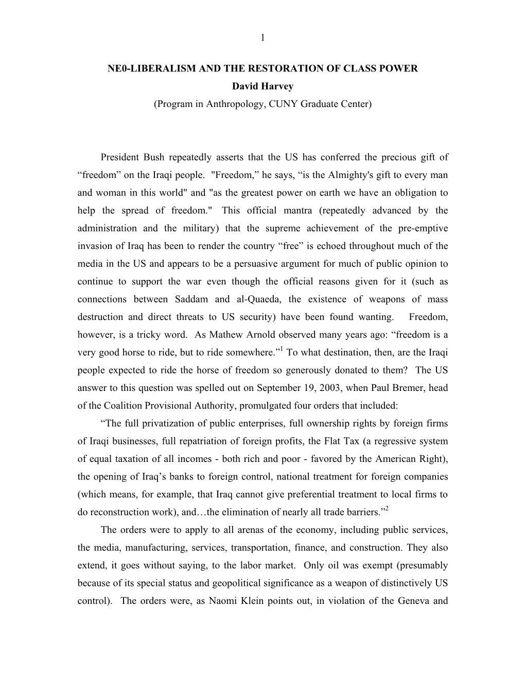 NE0-LIBERALISM and the RESTORATION of CLASS POWER David Harvey (Program in Anthropology, CUNY Graduate Center)