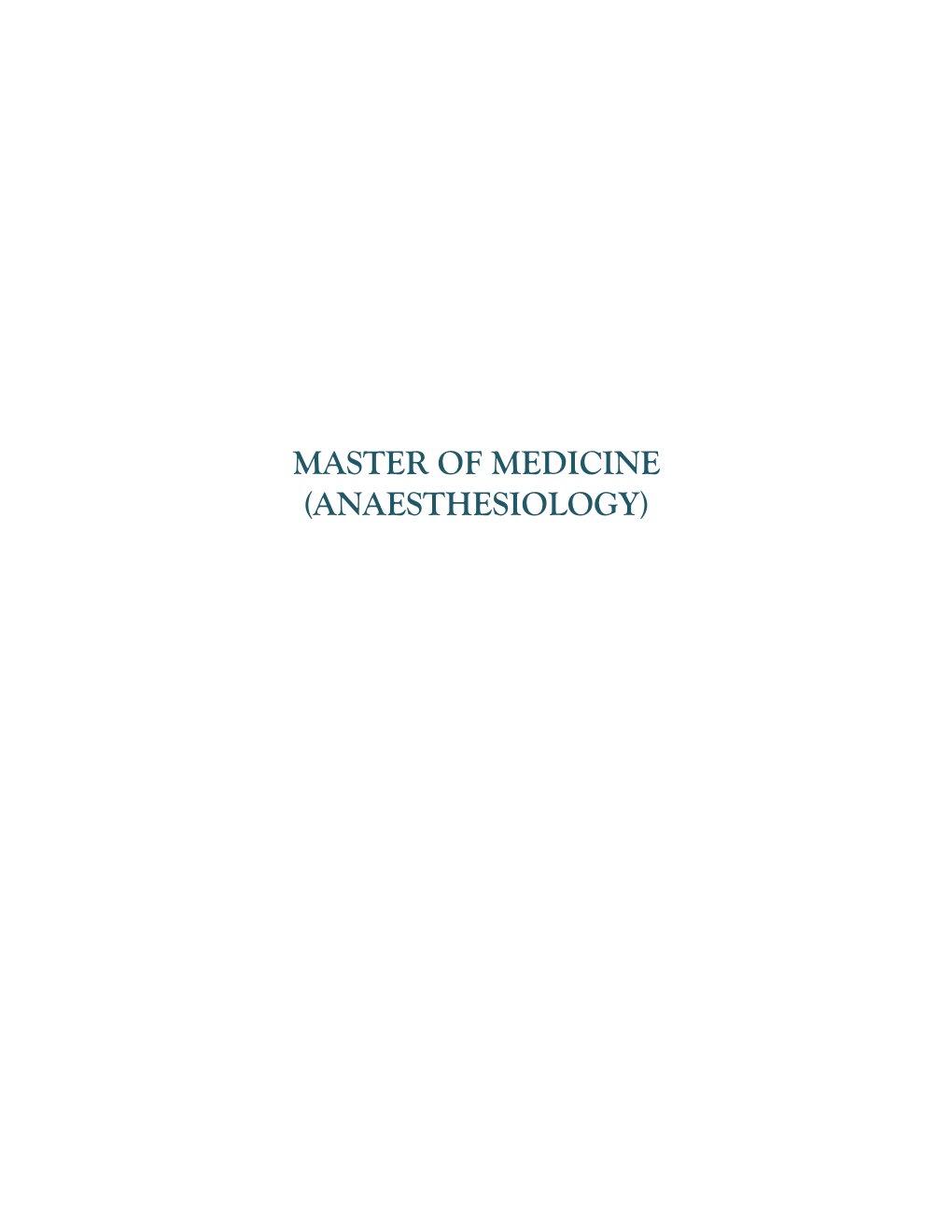 Master of Medicine (Anaesthesiology) Master of Medicine (Anaesthesiology)