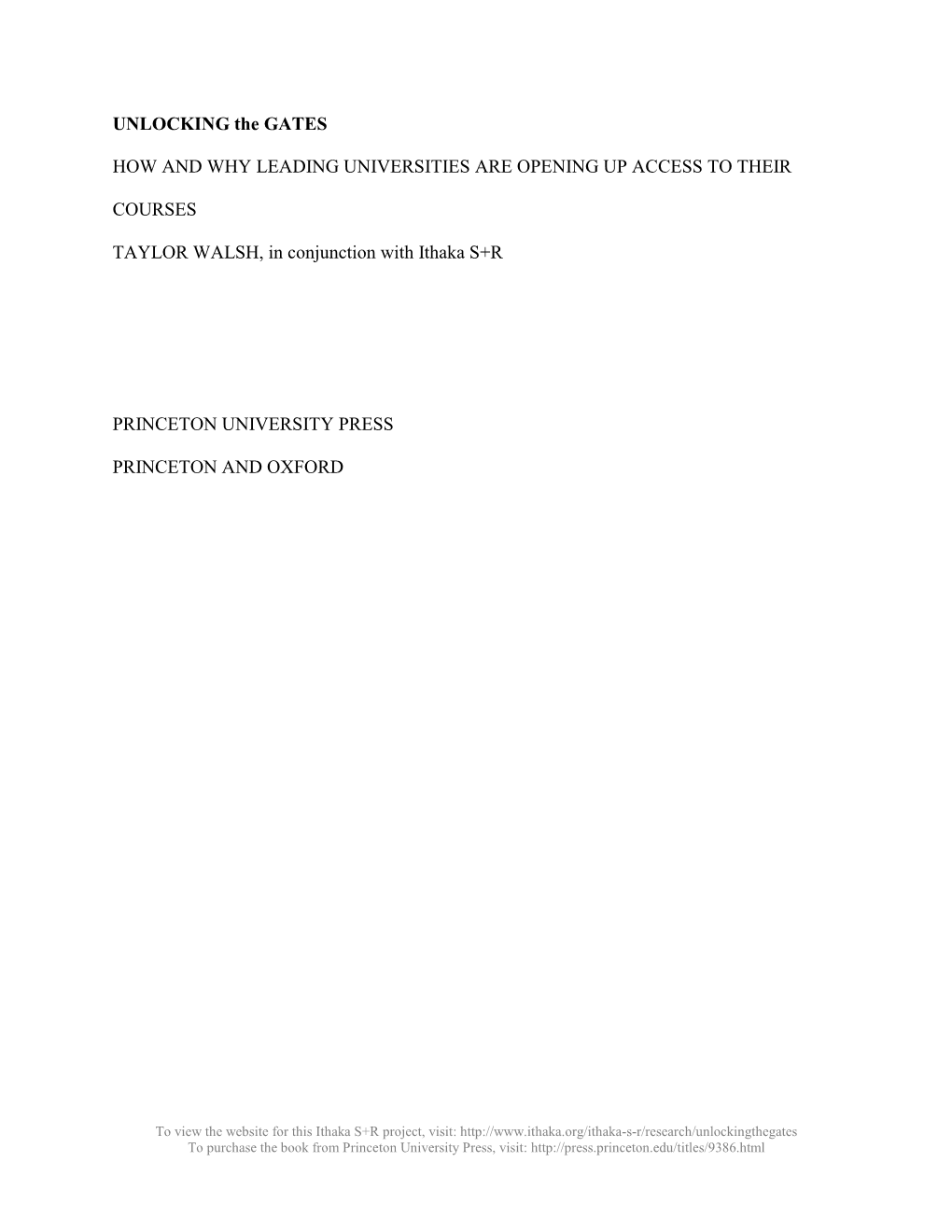 UNLOCKING the GATES HOW and WHY LEADING UNIVERSITIES ARE OPENING up ACCESS to THEIR COURSES TAYLOR WALSH, in Conjunction with It