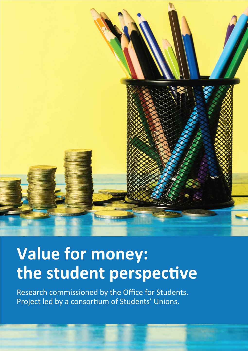 Value for Money: the Student Perspective Research Commissioned by the Oﬃce for Students