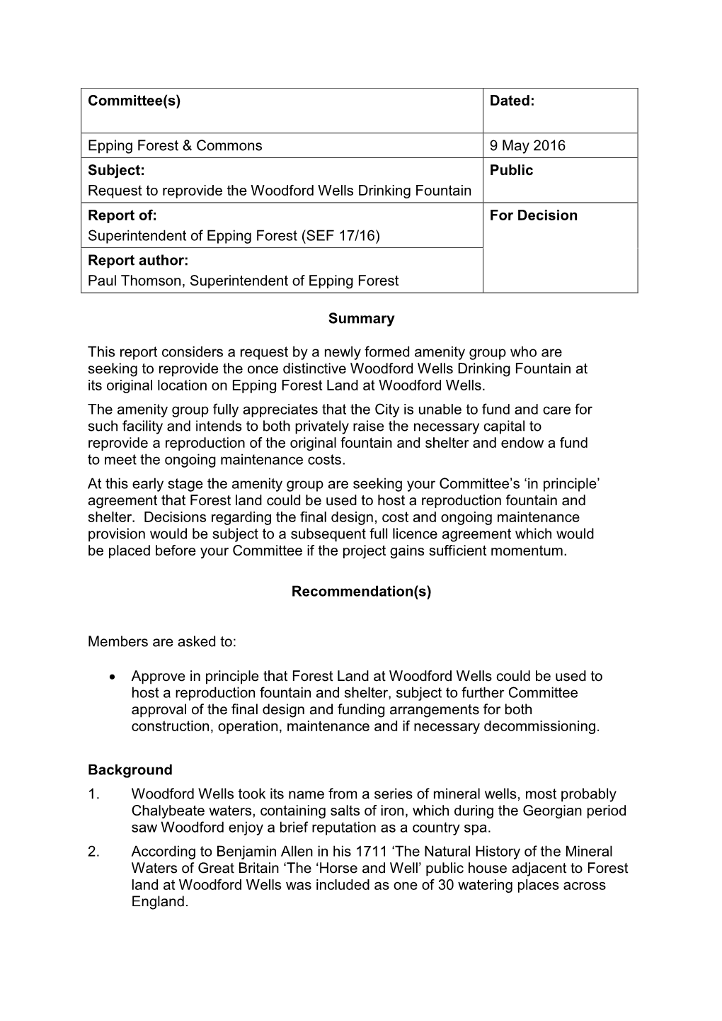 Report Of: for Decision Superintendent of Epping Forest (SEF 17/16) Report Author: Paul Thomson, Superintendent of Epping Forest