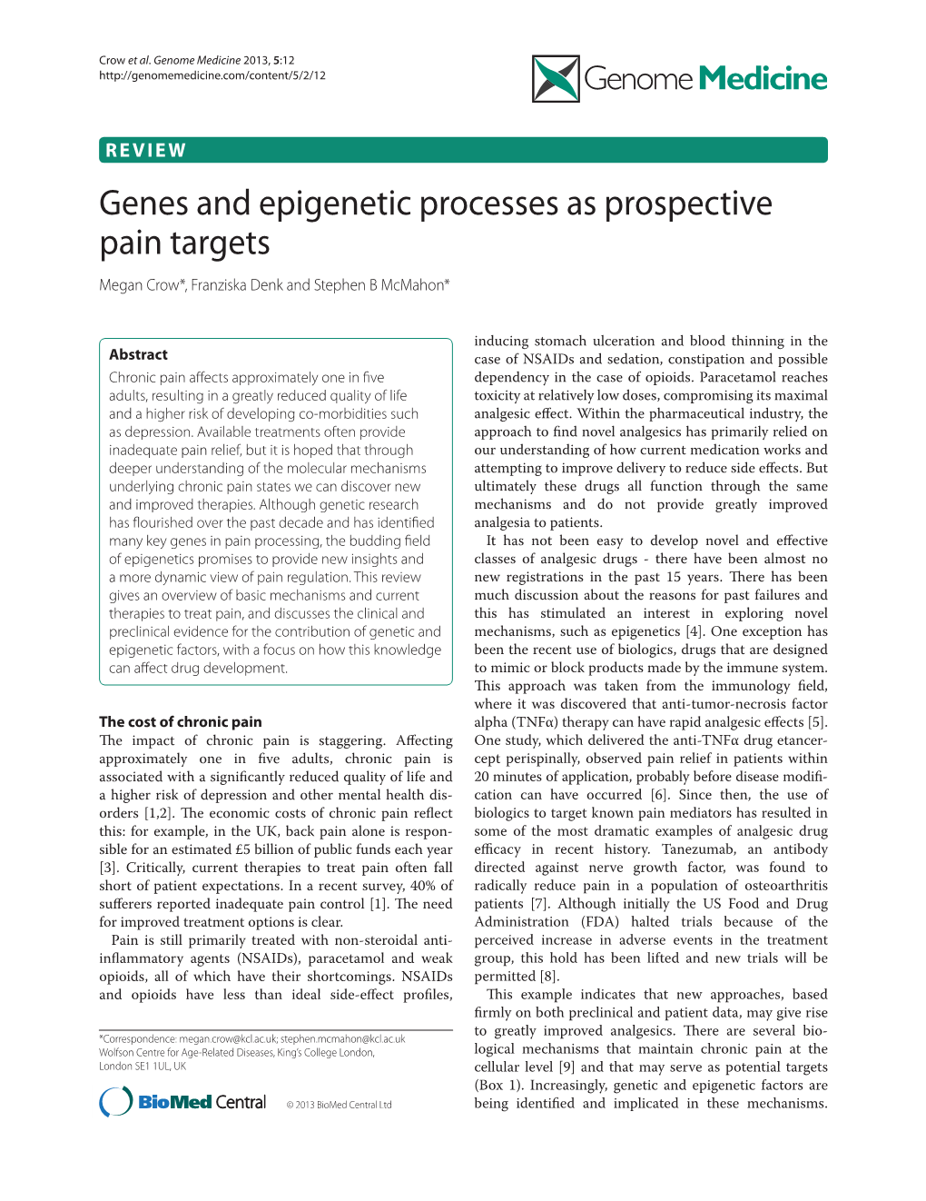 Genes and Epigenetic Processes As Prospective Pain Targets Megan Crow*, Franziska Denk and Stephen B Mcmahon*