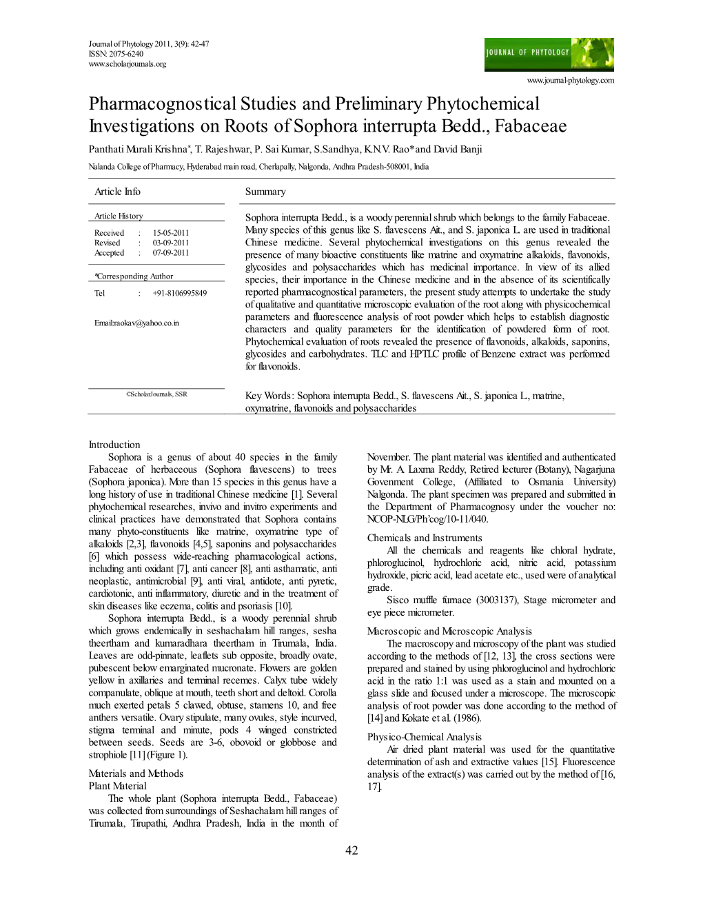 Pharmacognostical Studies and Preliminary Phytochemical Investigations on Roots of Sophora Interrupta Bedd., Fabaceae Panthati Murali Krishna*, T