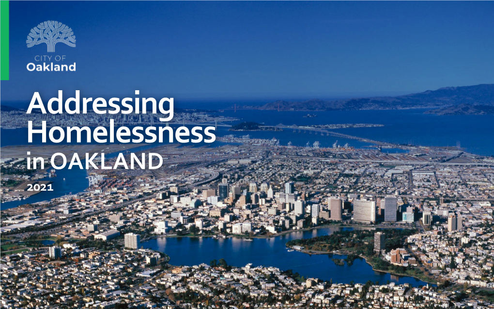 Addressing Homelessness in OAKLAND 2021 Treat Homelessness As the Crisis It Is