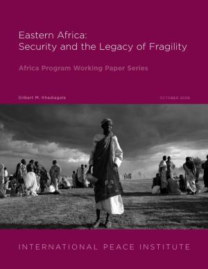 Eastern Africa: Security and the Legacy of Fragility