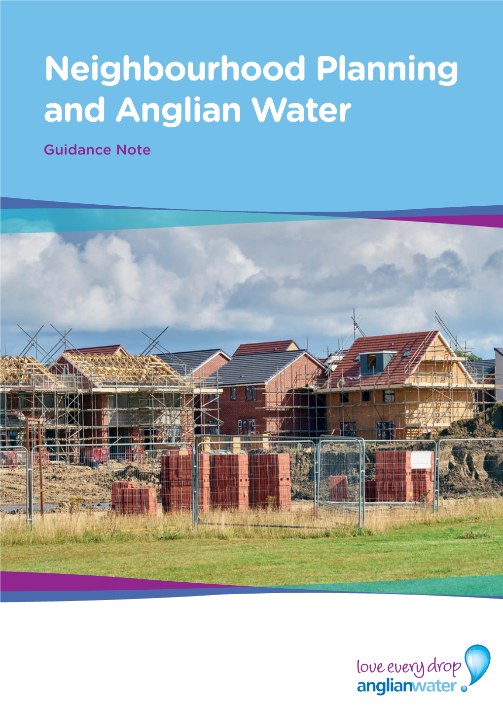 Neighbourhood Planning and Anglian Water Guidance Note 2 Neighbourhood Planning and Anglian Water Neighbourhood Planning and Anglian Water