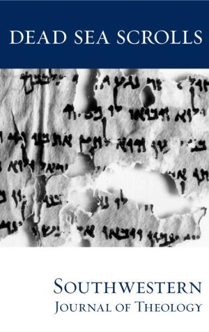 The Significance of the Biblical Dead Sea Scrolls