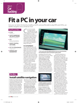 Fit a PC in Your Car Give Your Car Stereo the Boot by Installing a Full PC, and YouLl Be Able to Play Mp3s and Dvds, Use Satellite Navigation and a Whole Lot More