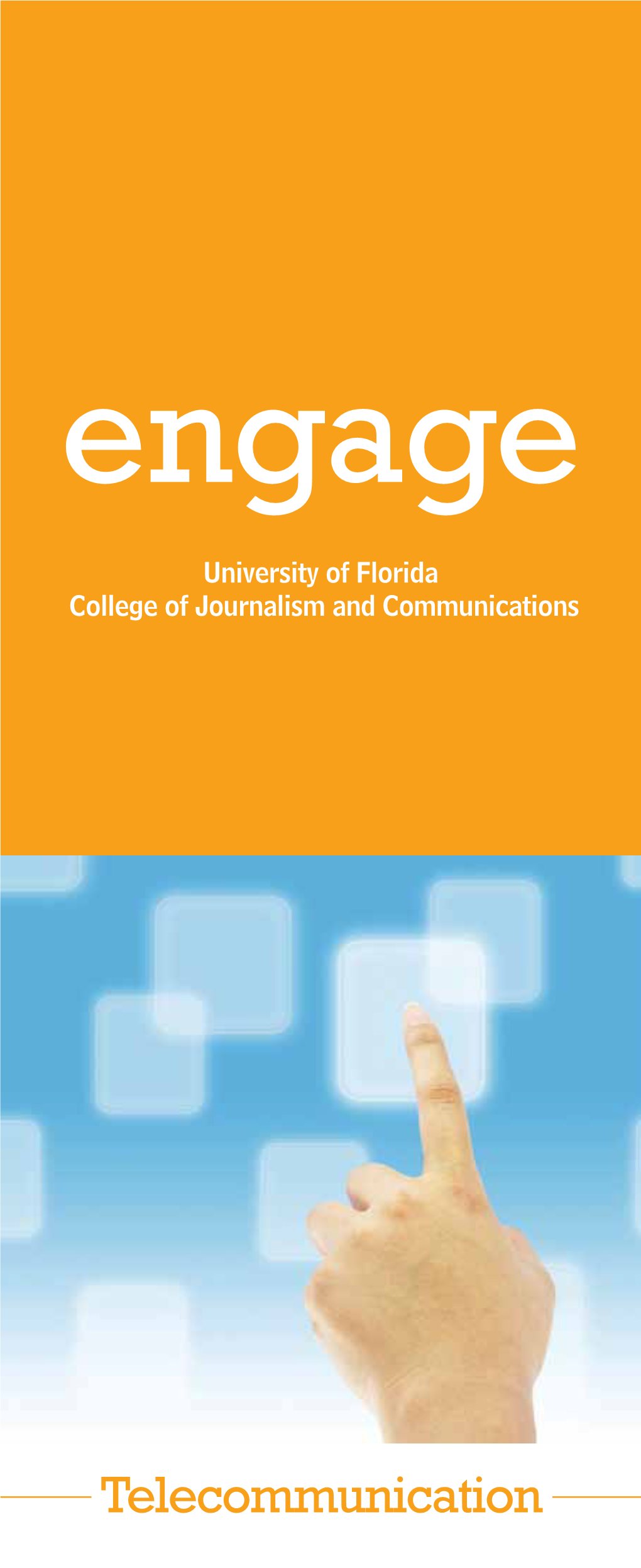 Telecommunication Engage UF College of Journalism and Communications