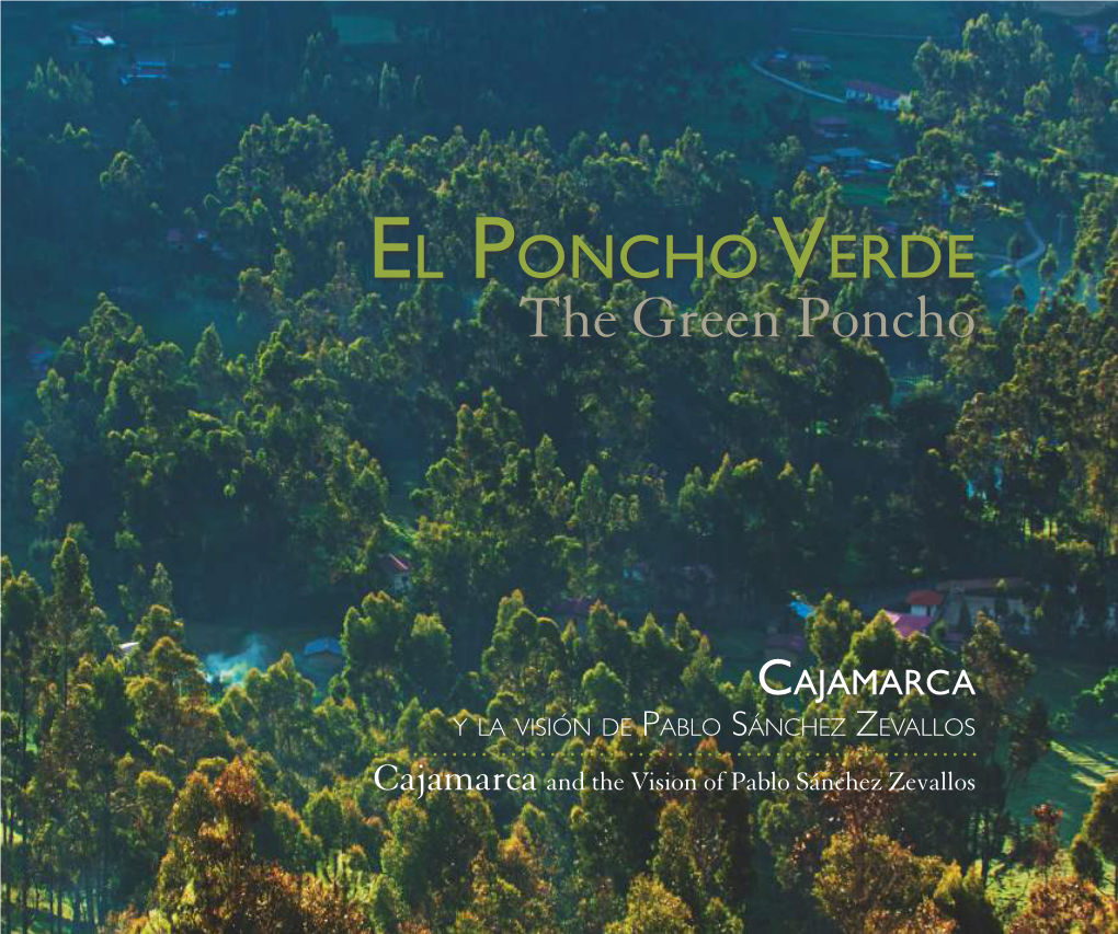 El Poncho Verde the Green Poncho • Cajamarca and the Vision of Pablo Sánchez Zevallos E Cajamarca L P Y