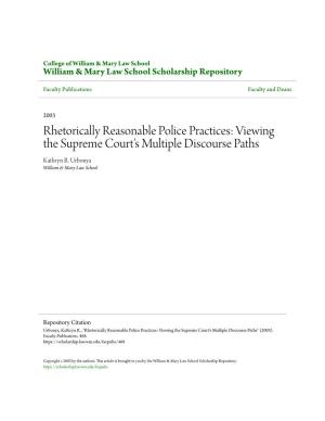 Rhetorically Reasonable Police Practices: Viewing the Supreme Court's Multiple Discourse Paths Kathryn R