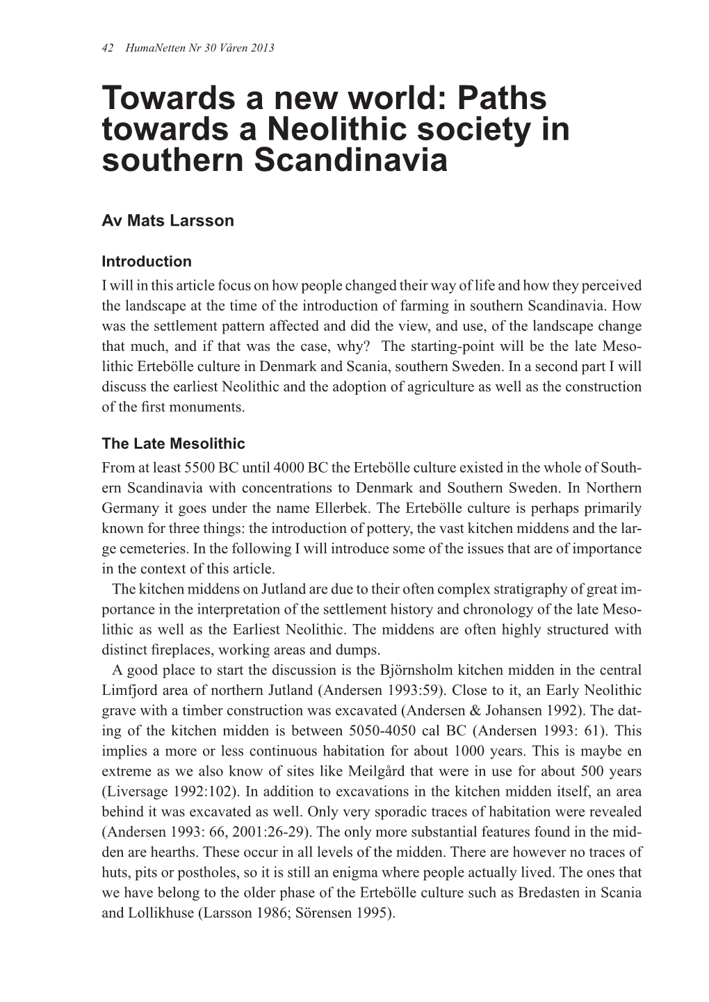 Paths Towards a Neolithic Society in Southern Scandinavia