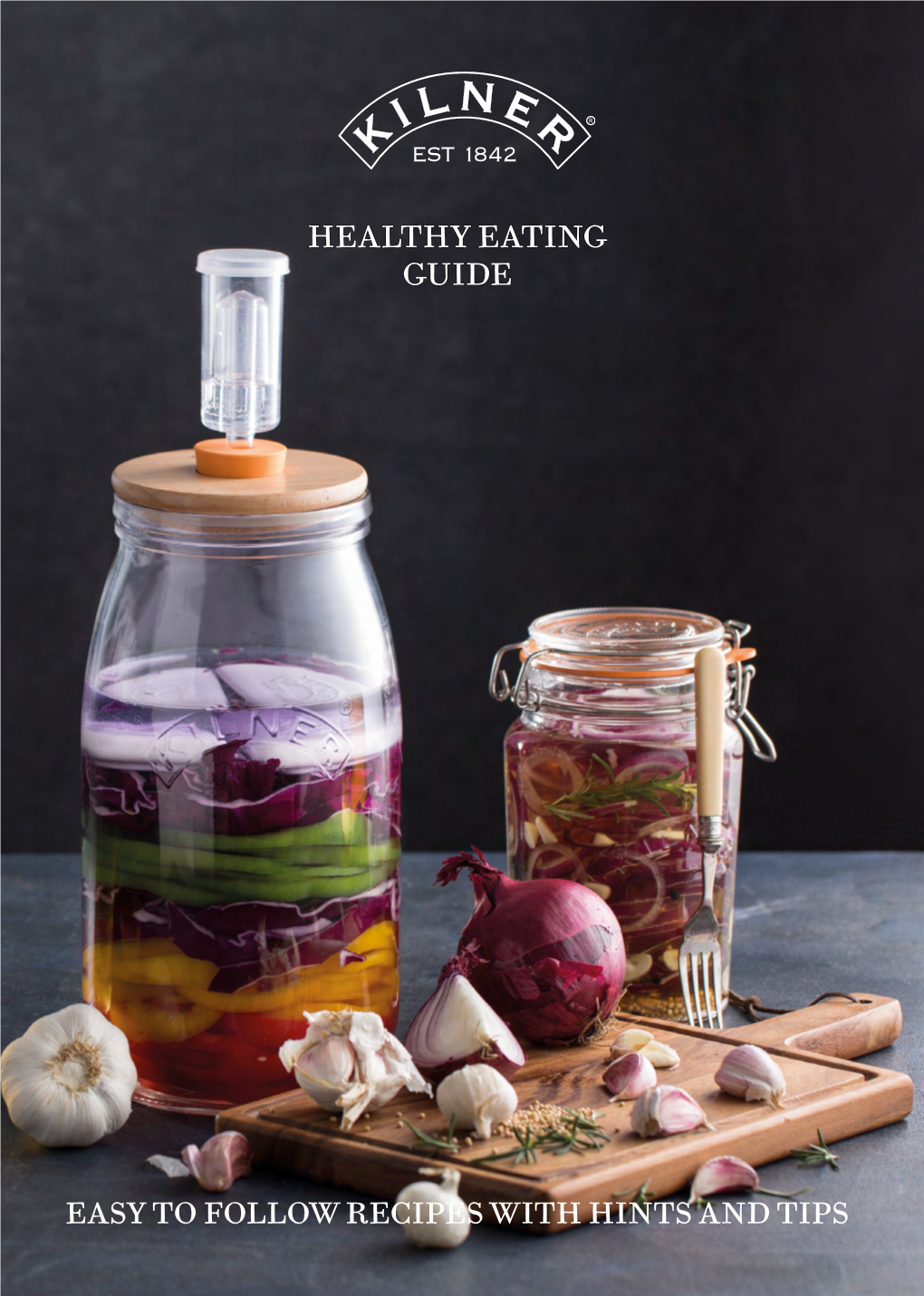 Download Kilner ® Healthy Eating Guide Vol.2