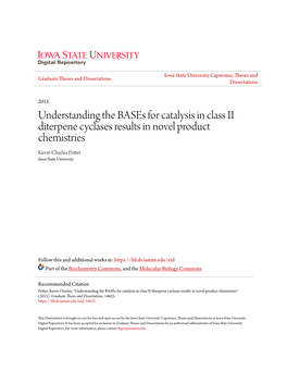 Understanding the Bases for Catalysis in Class II Diterpene Cyclases Results in Novel Product Chemistries Kevin Charles Potter Iowa State University