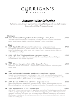 Autumn Wine Selection It Gives Me Great Pleasure to Present Our Wines, All Designed with One Single Purpose – to Compliment Richard’S Seasonal Menus