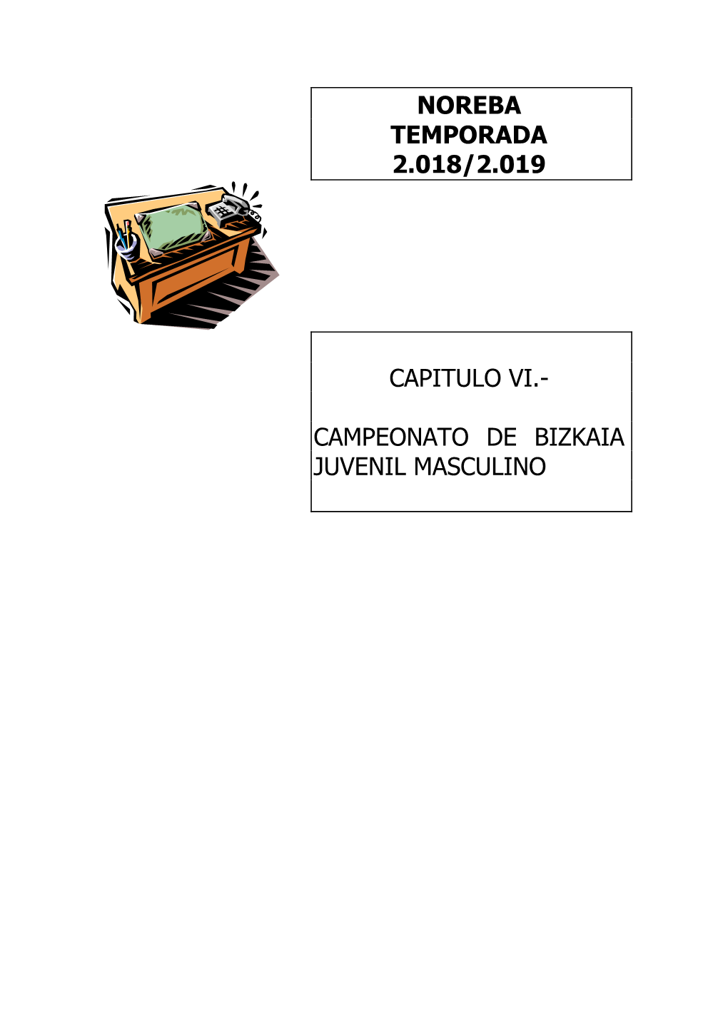 Noreba Temporada 2.018/2.019 Capitulo Vi.- Campeonato De