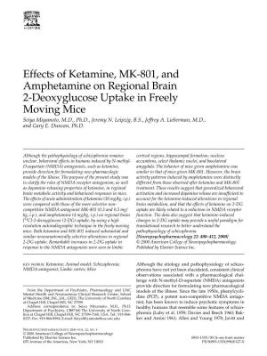 Effects of Ketamine, MK-801, and Amphetamine on Regional Brain 2-Deoxyglucose Uptake in Freely Moving Mice Seiya Miyamoto, M.D., Ph.D., Jeremy N