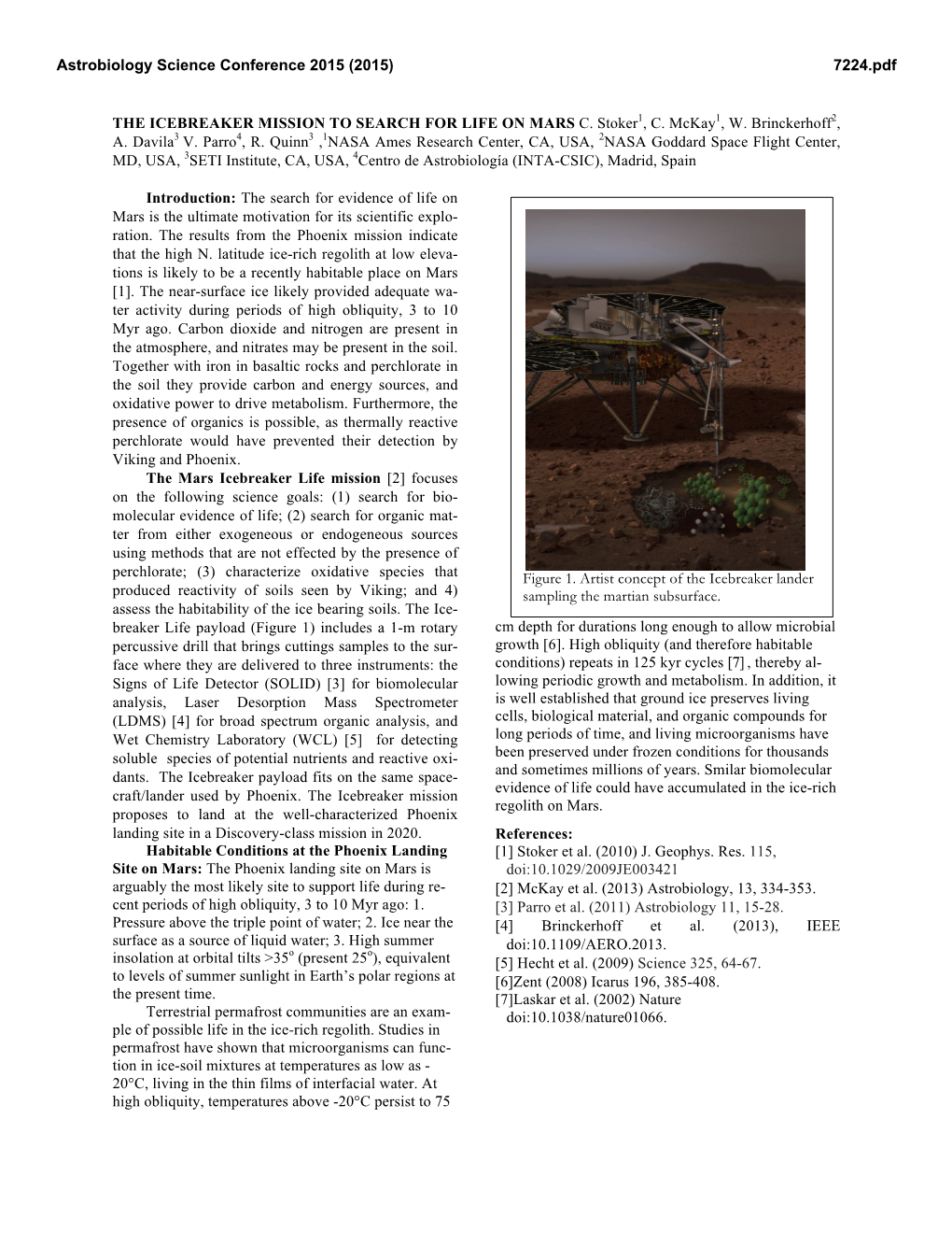 THE ICEBREAKER MISSION to SEARCH for LIFE on MARS C. Stoker1, C. Mckay1, W. Brinckerhoff2, A. Davila3 V. Parro4, R. Quinn3 ,1NAS