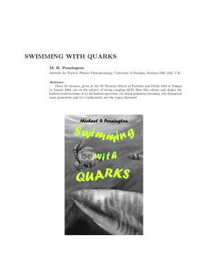 Swimming with Quarks