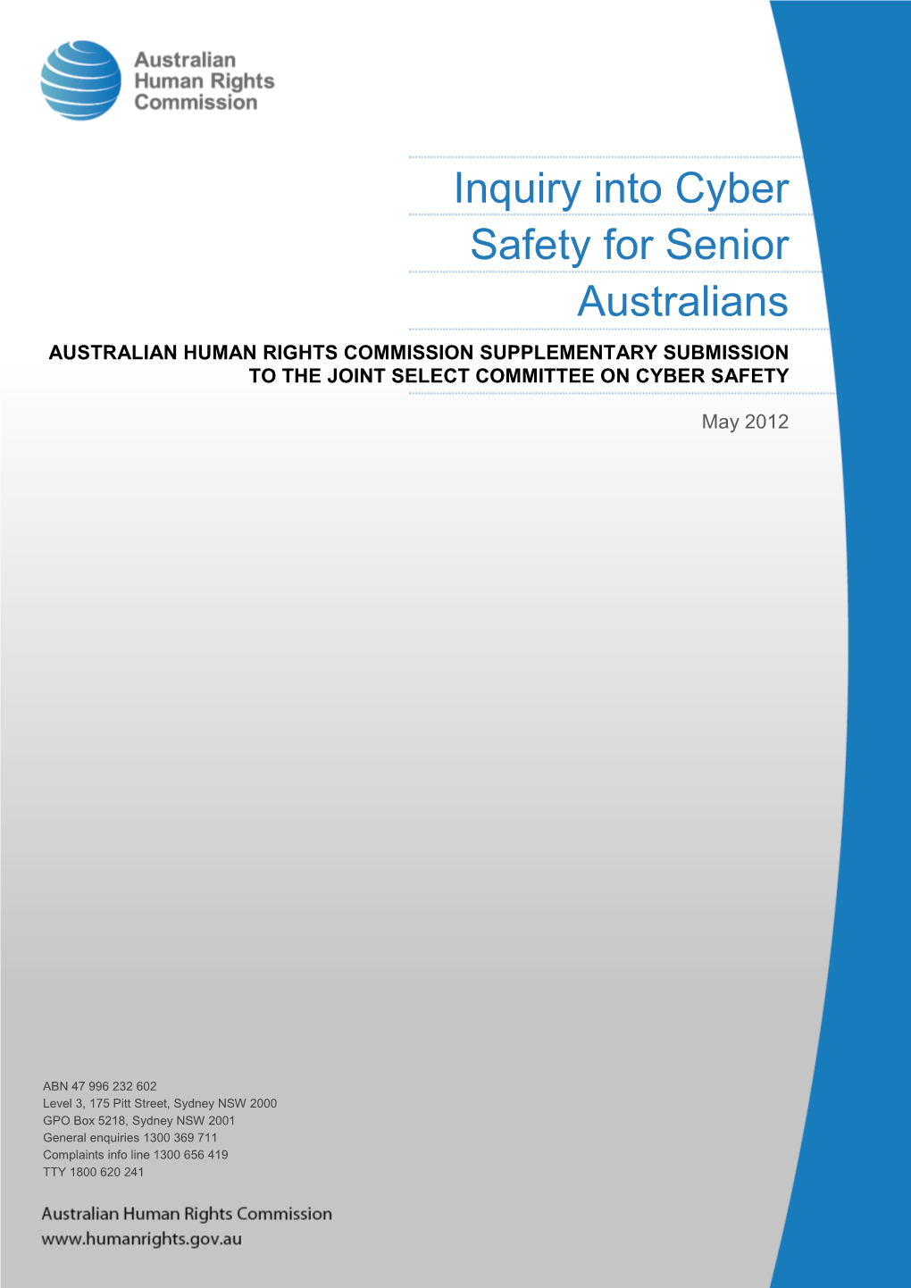 Inquiry Into Cyber Safety for Senior Australians AUSTRALIAN HUMAN RIGHTS COMMISSION SUPPLEMENTARY SUBMISSION to the JOINT SELECT COMMITTEE on CYBER SAFETY