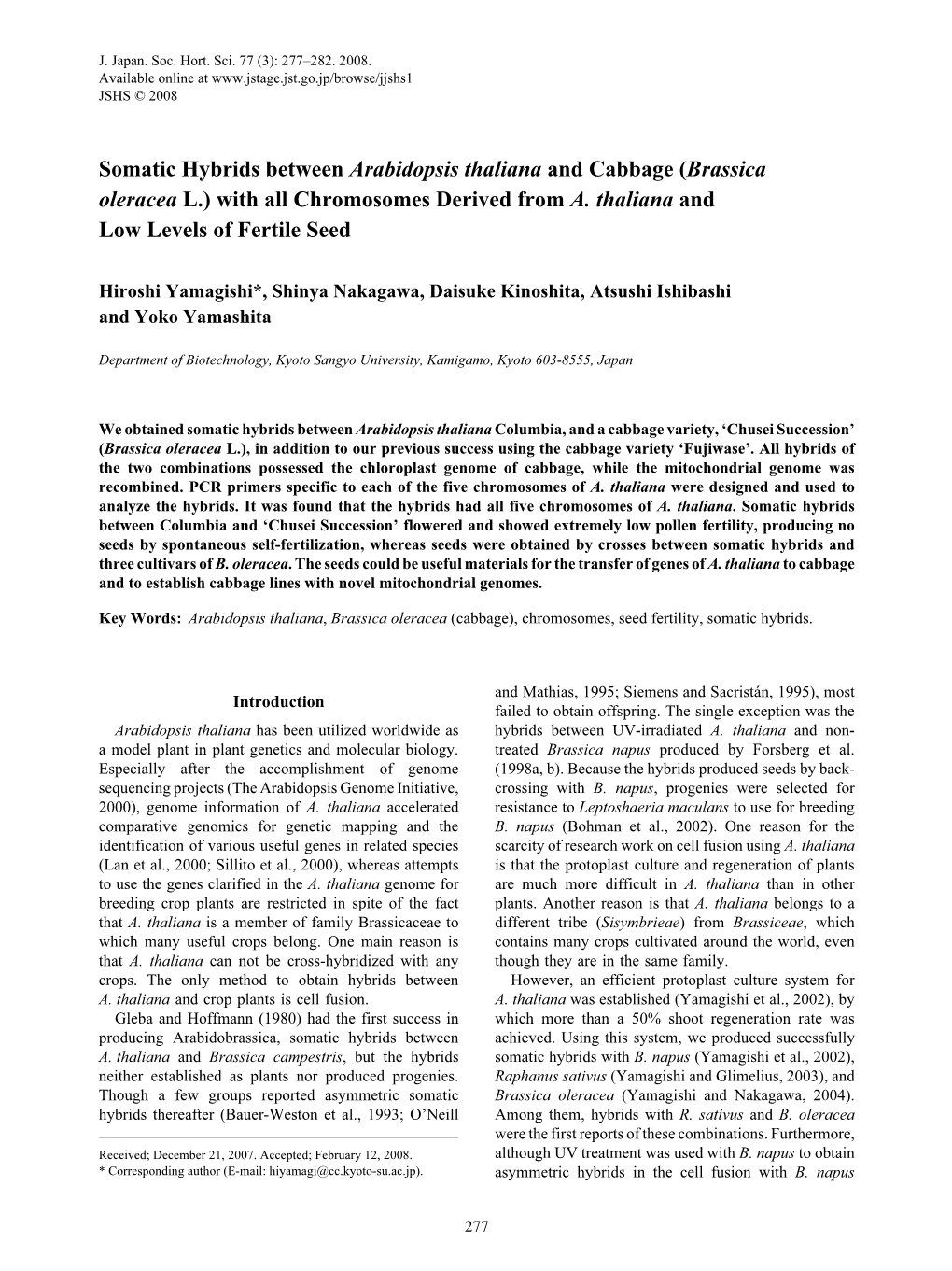 Somatic Hybrids Between Arabidopsis Thaliana and Cabbage (Brassica Oleracea L.) with All Chromosomes Derived from A