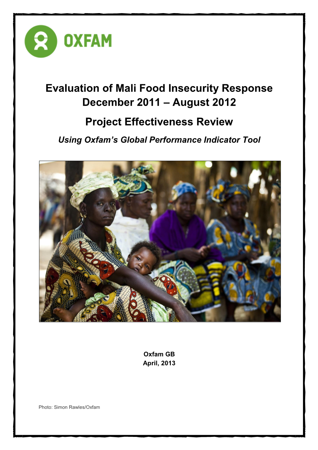 Evaluation of Mali Food Insecurity Response December 2011 – August 2012 Project Effectiveness Review Using Oxfam’S Global Performance Indicator Tool