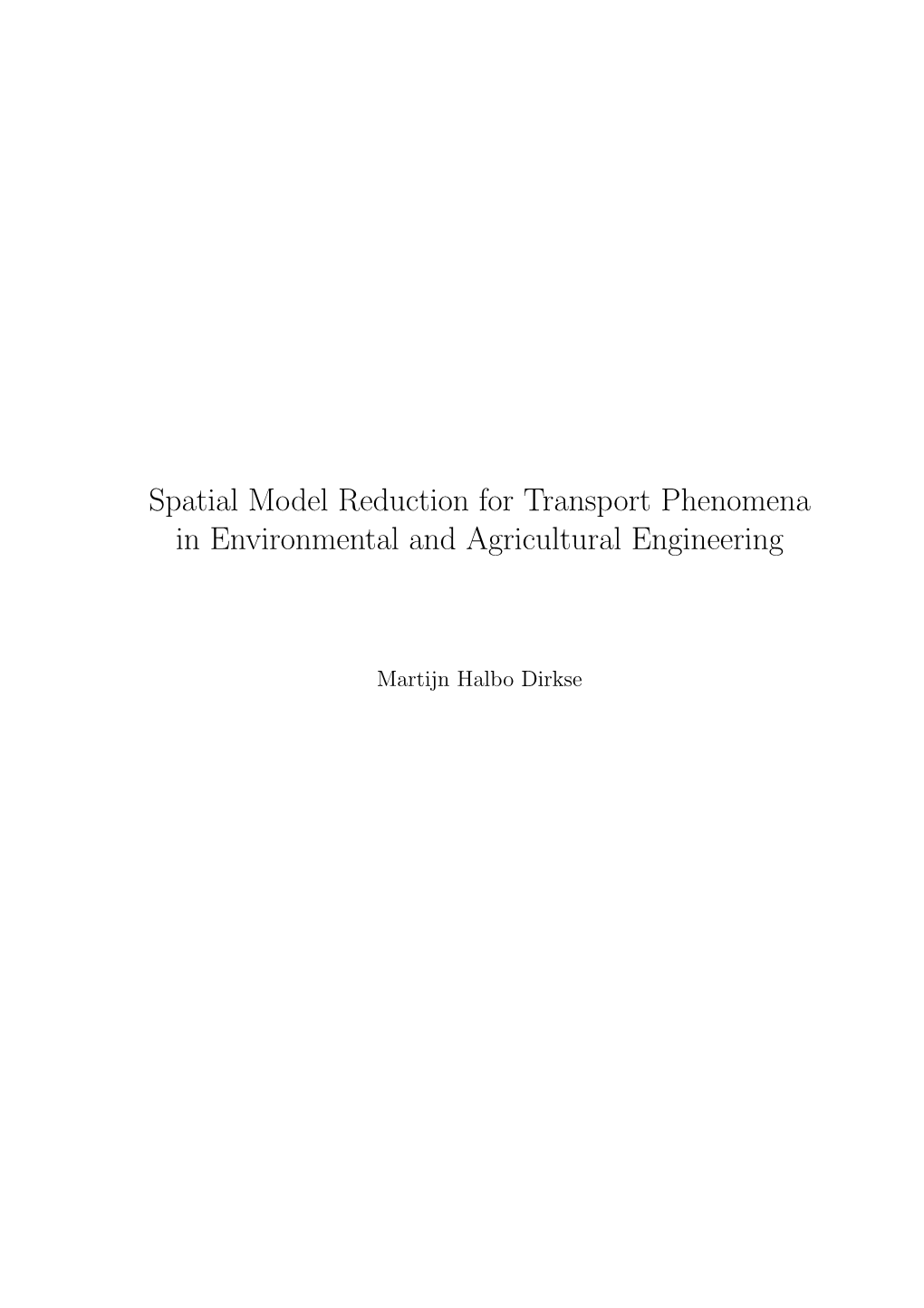 Spatial Model Reduction for Transport Phenomena in Environmental and Agricultural Engineering