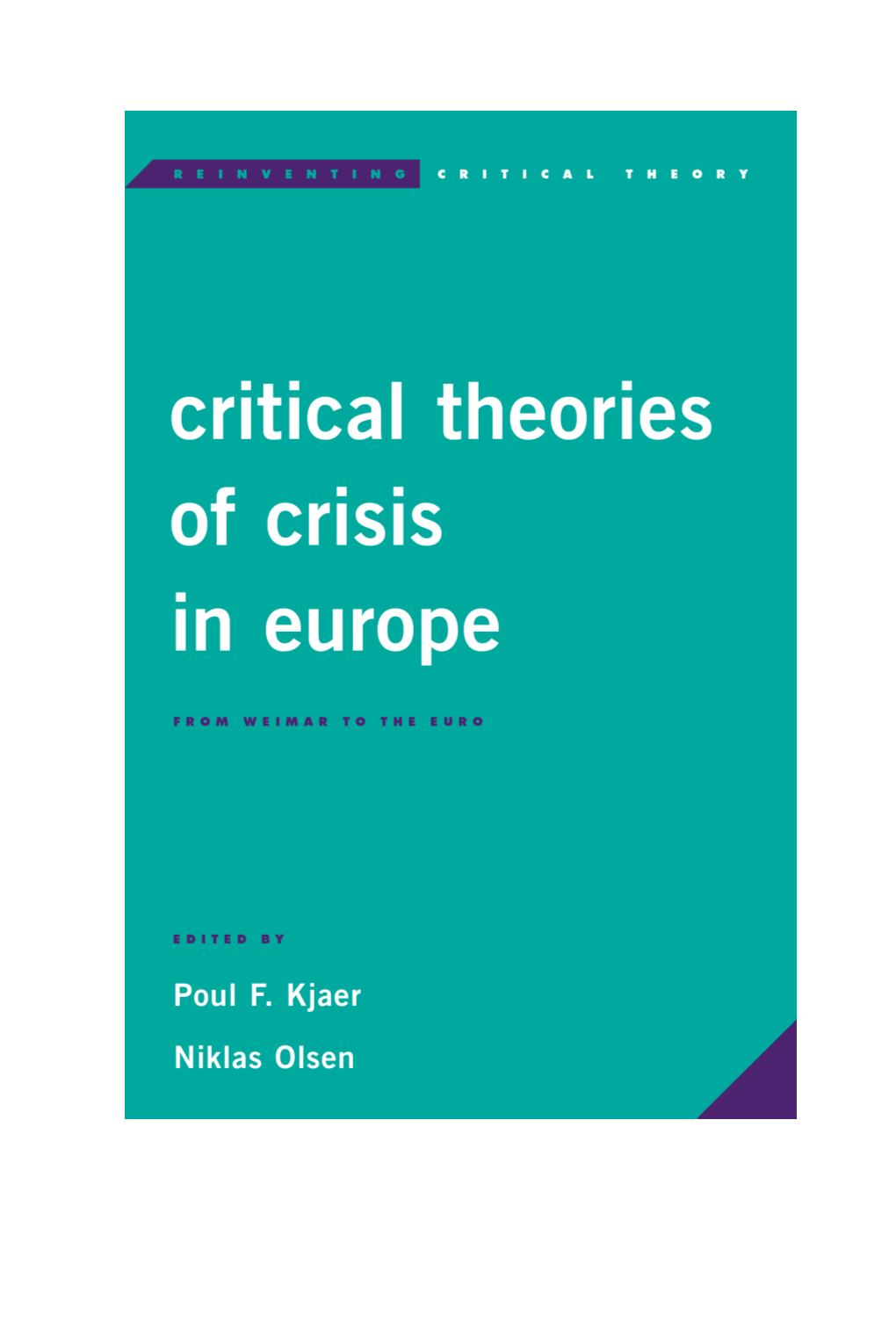 Critical Theories of Crisis in Europe Reinventing Critical Theory