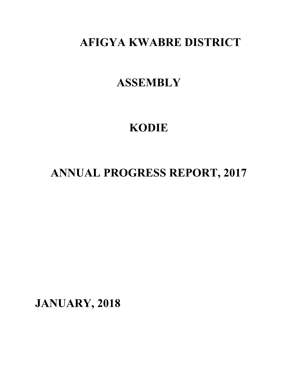 Afigya Kwabre District Assembly Kodie Annual Progress Report, 2017 January, 2018