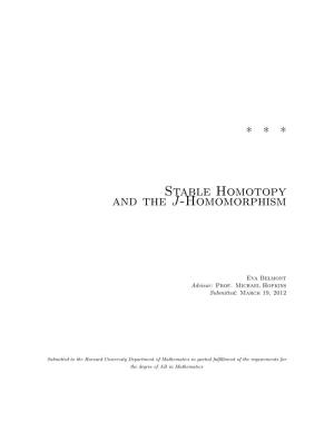 * * * Stable Homotopy and the J-Homomorphism