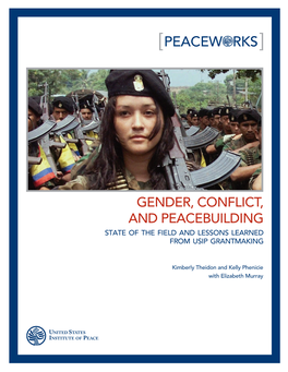 Gender, Conflict, and Peacebuilding S T a T E O F T H E F I E L D a N D L E S S O N S L E a R N E D F R O M U S I P Grantmaking