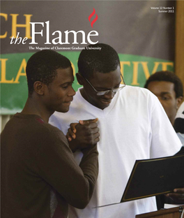 Summer 2011 the Fthe Magalzine Oaf Claremmont Graduate Euniversity the Flam E the Magazine of Claremont Graduate University Summer 2011 Volume 12 Number 1