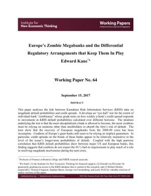 Europe's Zombie Megabanks and the Differential Regulatory Arrangements That Keep Them in Play Edward Kane*+ Working Paper