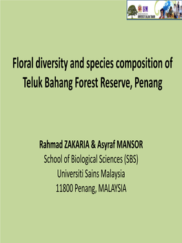 Floral Diversity and Species Composition of Teluk Bahang Forest Reserve, Penang