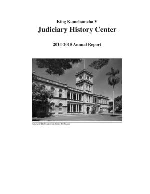 2014 – 2015 Judiciary History Center Annual Report