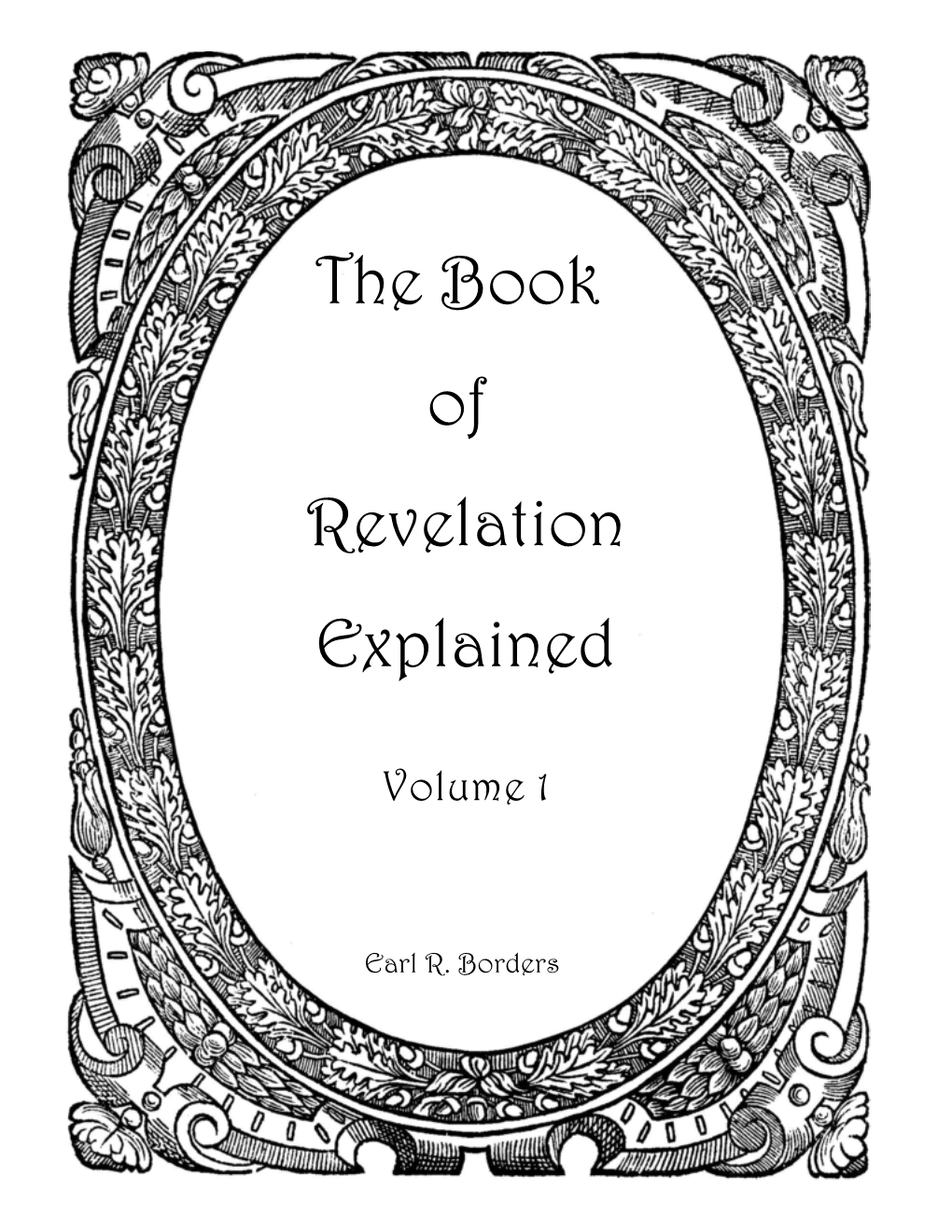 The Book of Revelation Explained Volume 1