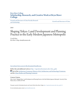Shaping Tokyo: Land Development and Planning Practice in the Early Modern Japanese Metropolis Carola Hein Bryn Mawr College, Chein@Brynmawr.Edu