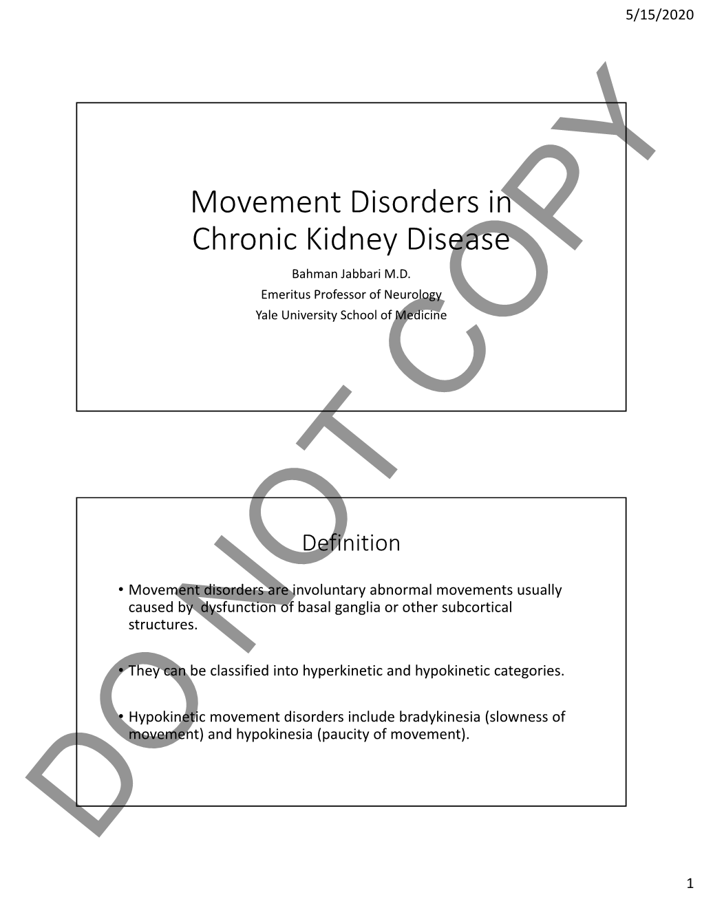 Movement Disorders in Chronic Kidney Disease Bahman Jabbari M.D