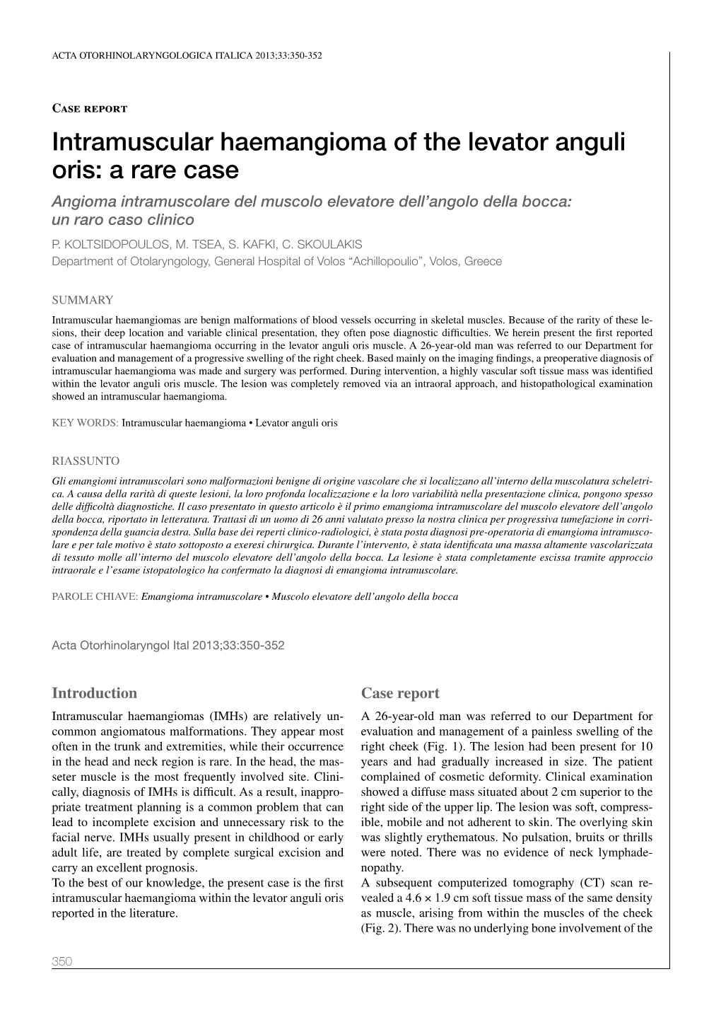 Intramuscular Haemangioma of the Levator Anguli Oris: a Rare Case Angioma Intramuscolare Del Muscolo Elevatore Dell’Angolo Della Bocca: Un Raro Caso Clinico P