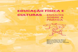 Educação Física E Culturas: Ensaios Sobre a Prática