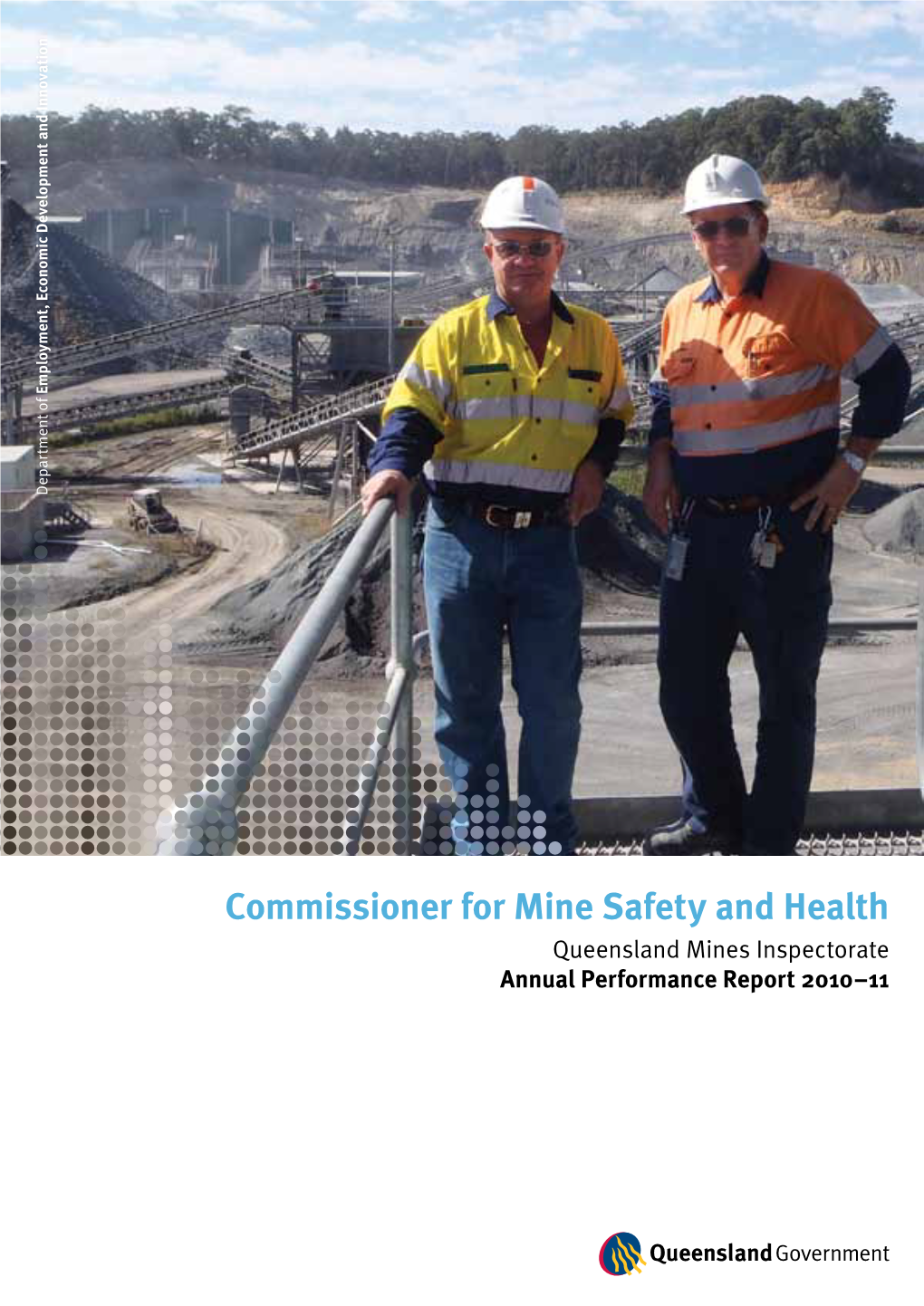Queensland Mines Inspectorate Annual Performance Report 2010–11 CS0864 09/11