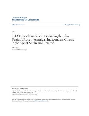 In Defense of Sundance: Examining the Film Festival’S Place in American Independent Cinema in the Age of Netflix and Amazon Adam Soll Claremont Mckenna College