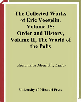 The Collected Works of Eric Voegelin, Volume 15: Order and History, Volume II, the World of the Polis