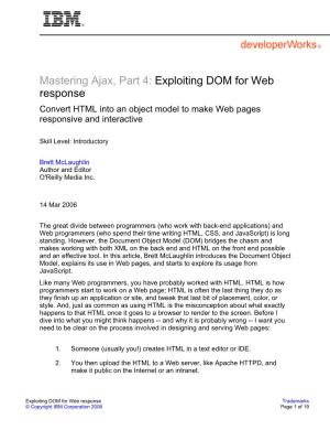 Mastering Ajax, Part 4: Exploiting DOM for Web Response Convert HTML Into an Object Model to Make Web Pages Responsive and Interactive