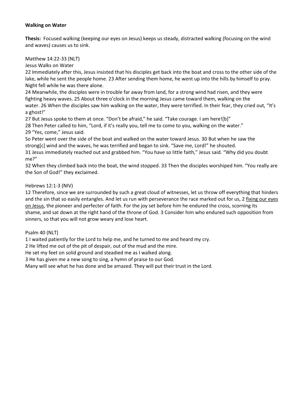 Walking on Water Thesis: Focused Walking (Keeping Our Eyes on Jesus) Keeps Us Steady, Distracted Walking (Focusing on the Wind A