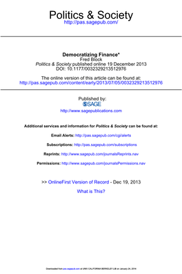 Democratizing Finance* Fred Block Politics & Society Published Online 19 December 2013 DOI: 10.1177/0032329213512976