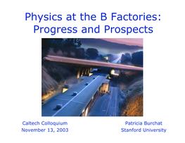 Physics at the B Factories: Progress and Prospects