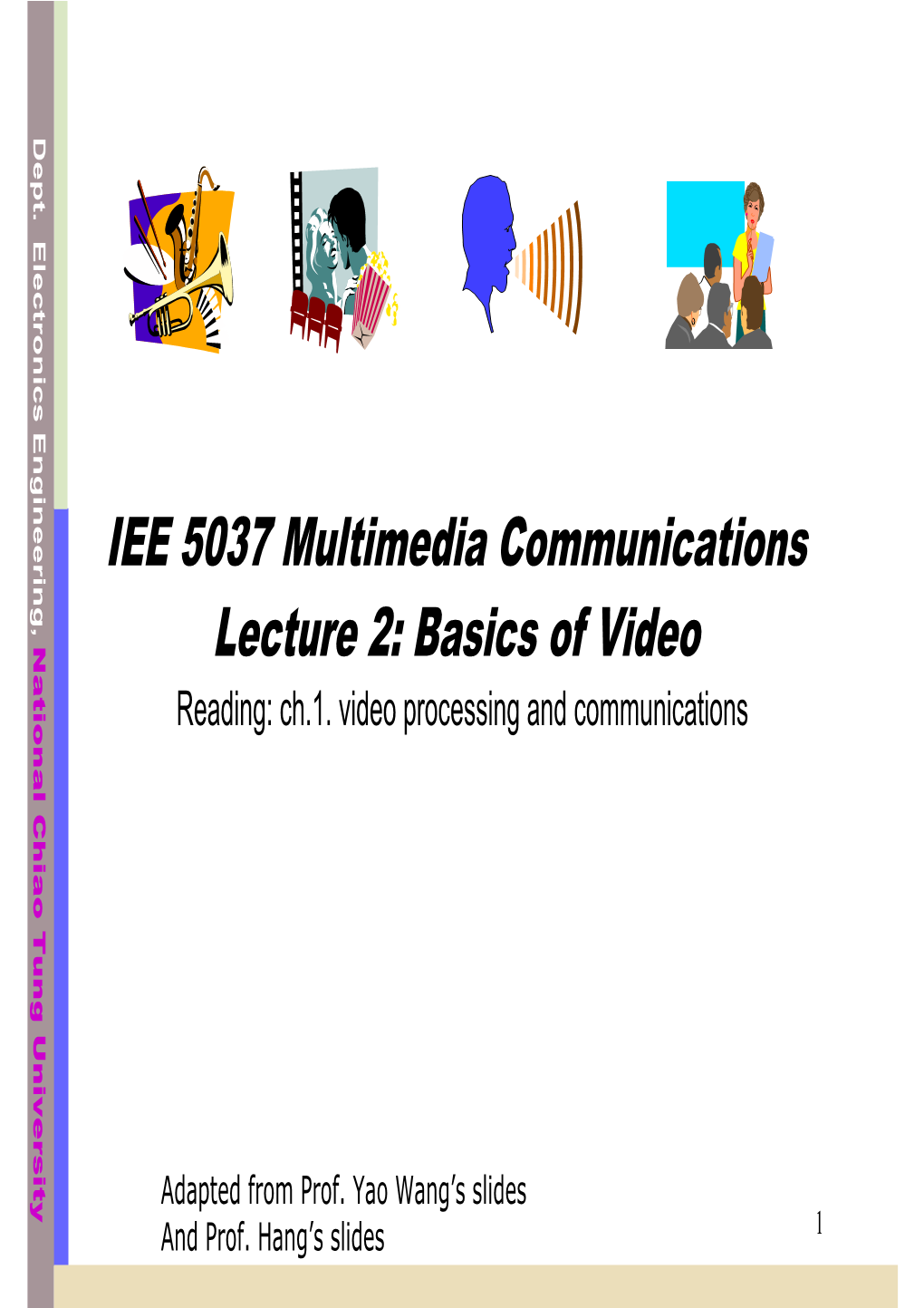 IEE 5037 Multimedia Communications Lecture 2: Basics of Video