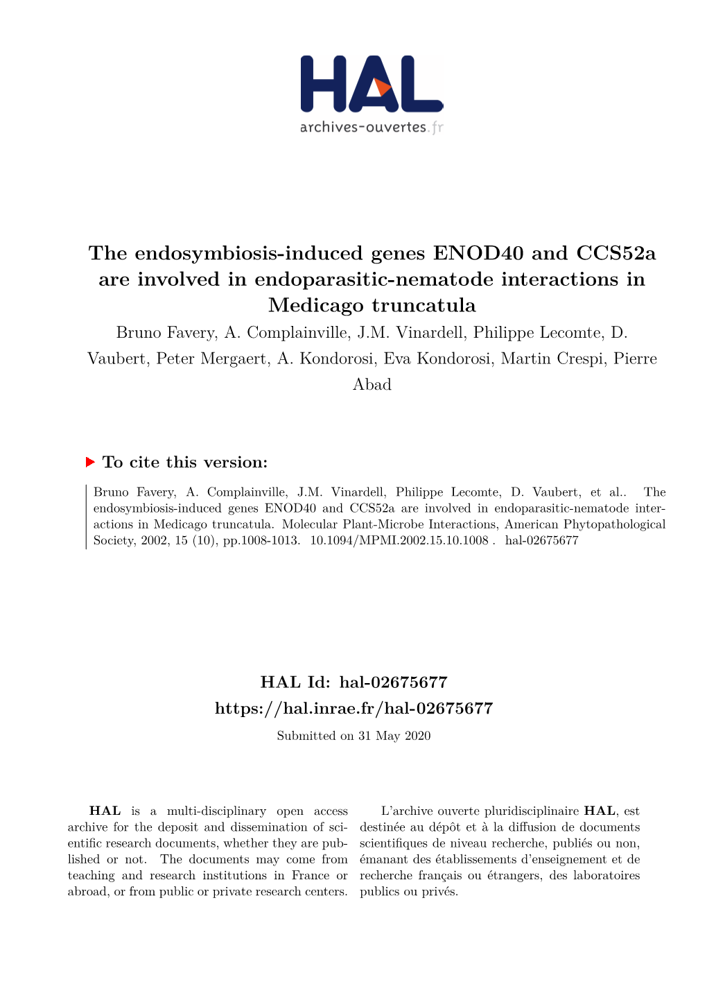 The Endosymbiosis-Induced Genes ENOD40 and Ccs52a Are Involved in Endoparasitic-Nematode Interactions in Medicago Truncatula Bruno Favery, A